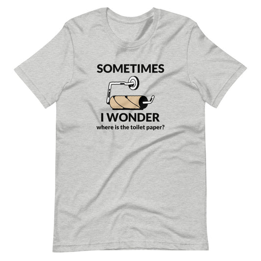 Where is the Toilet Paper? Tee