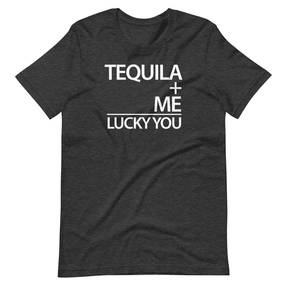 Tequila+Me Lucky You