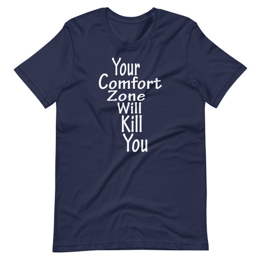 Your Comfort Zone Will Kill You