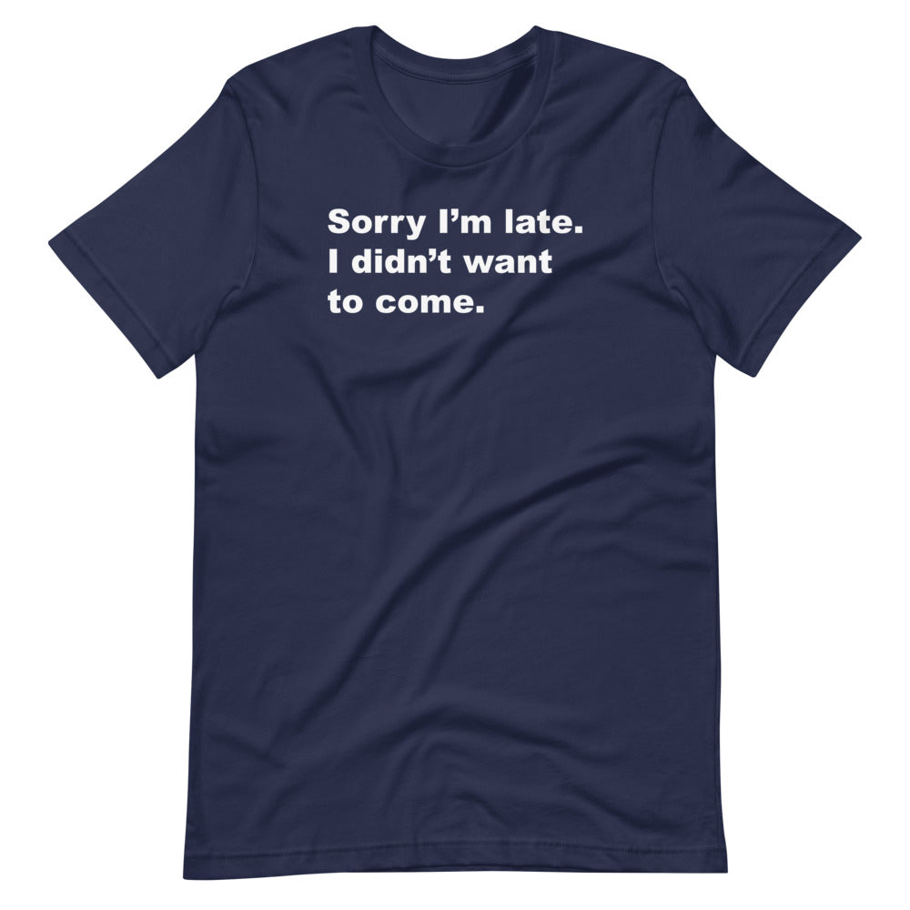 Sorry I'm Late, I Didn't Want to Come