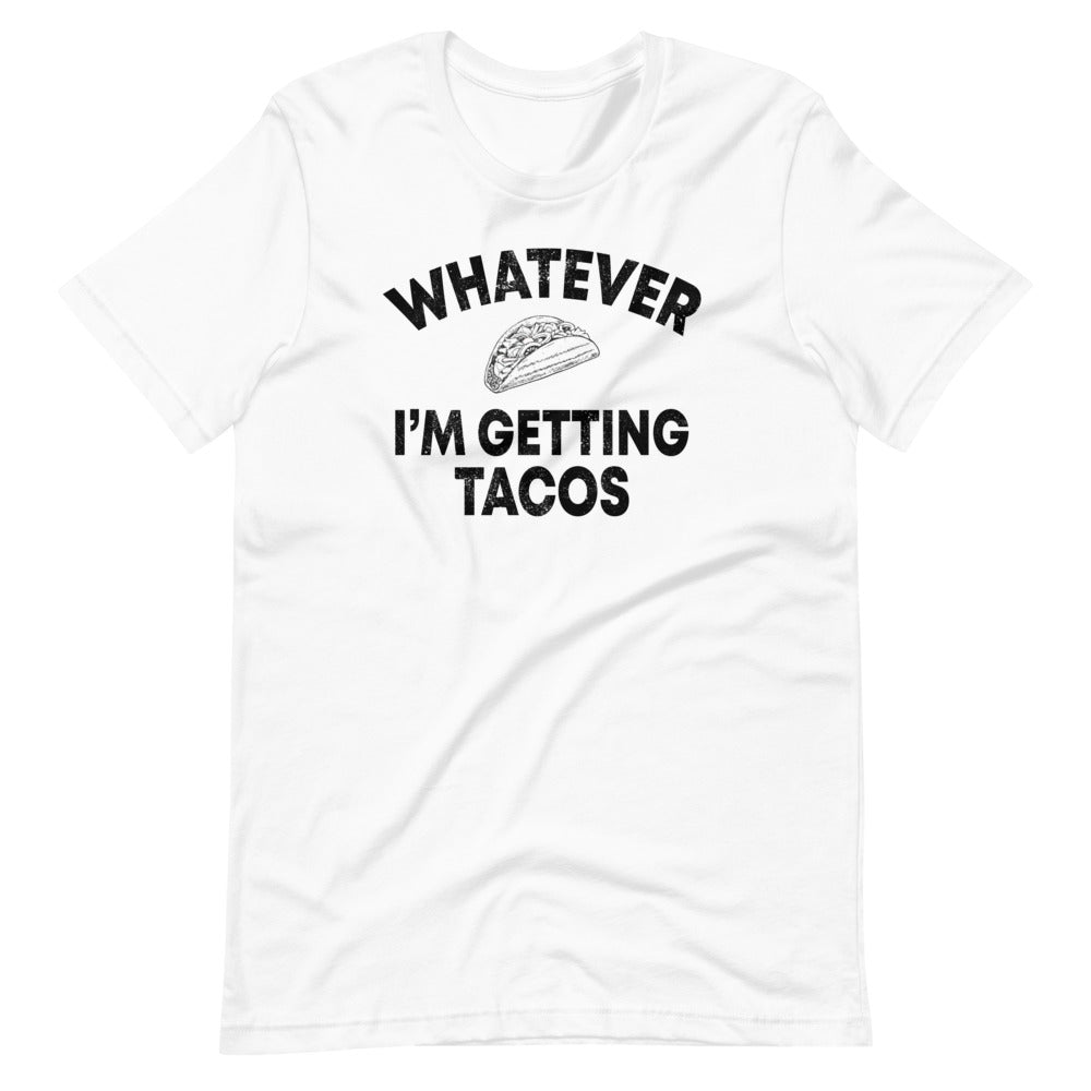 What Ever Im Getting Tacos