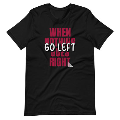 When Nothing Goes Right Go Left