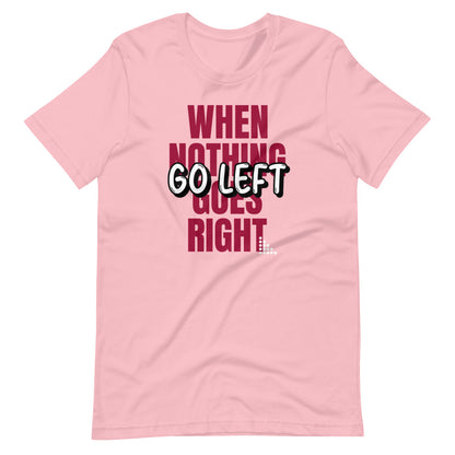 When Nothing Goes Right Go Left