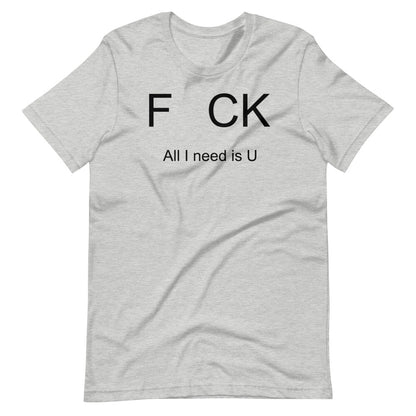 All i need is U