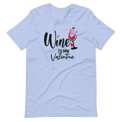 Wine Is My Valentine
