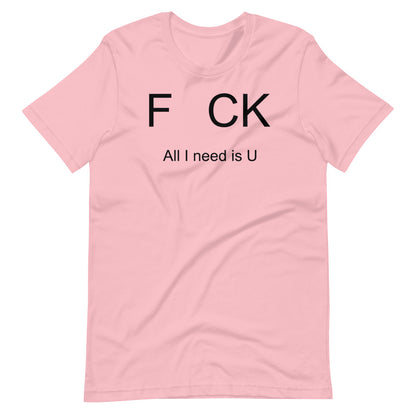 All i need is U