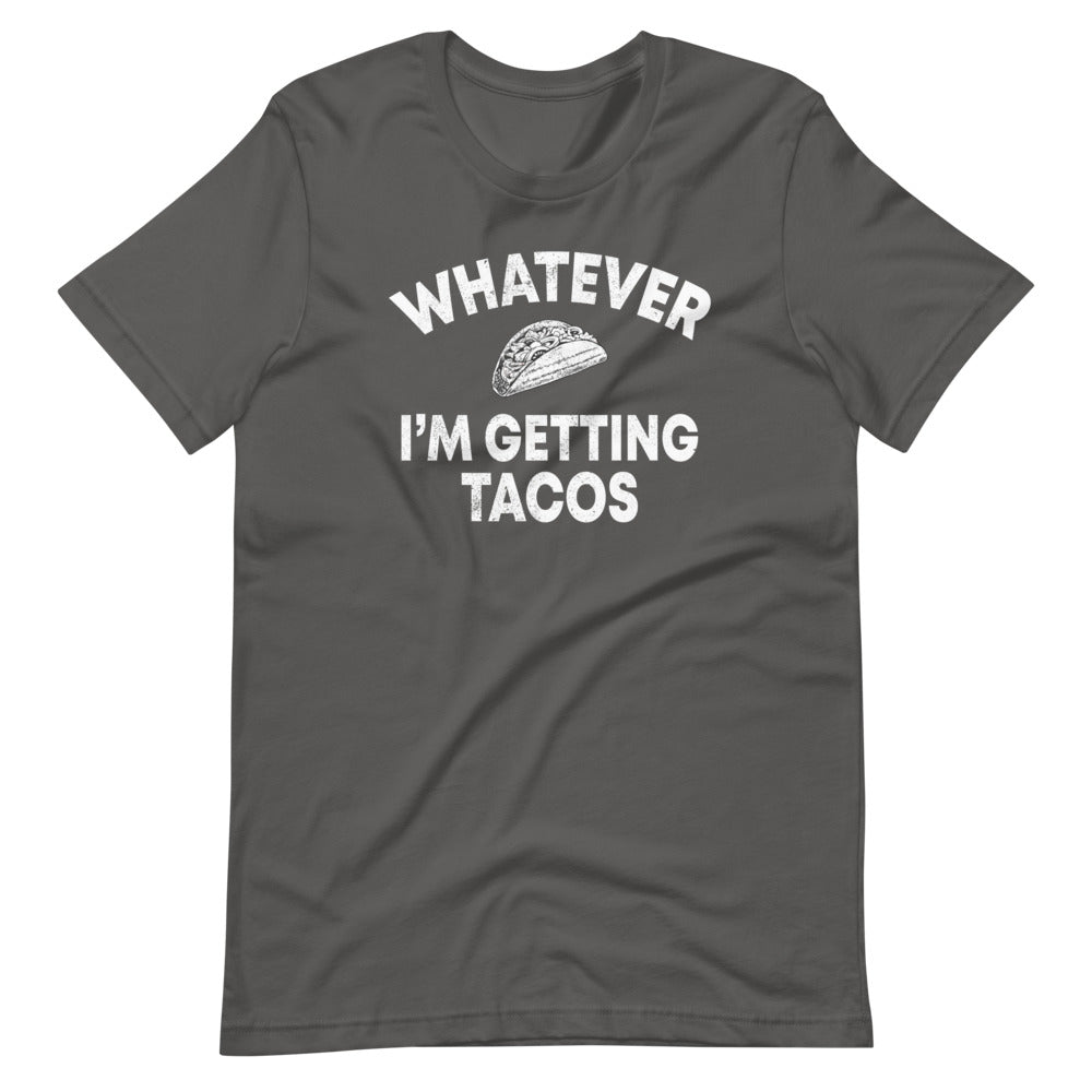 What Ever Im Getting Tacos