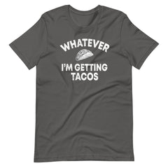What Ever Im Getting Tacos