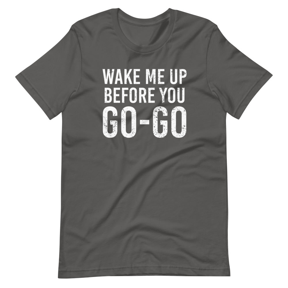 Wake me up, Before you GO GO