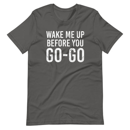 Wake me up, Before you GO GO