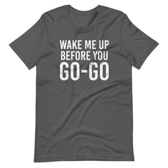 Wake me up, Before you GO GO