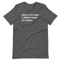 Sorry I'm Late, I Didn't Want to Come
