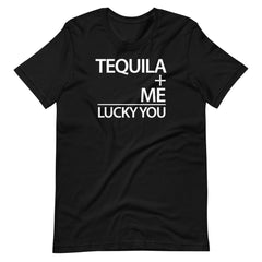 Tequila+Me Lucky You