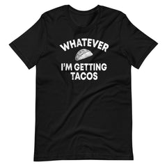 What Ever Im Getting Tacos