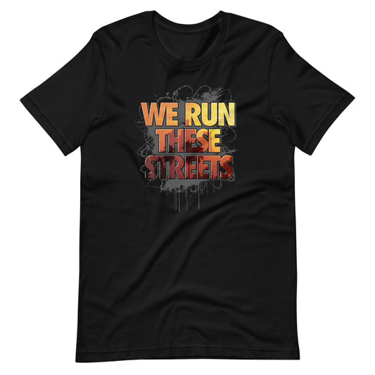 We Run these Streets
