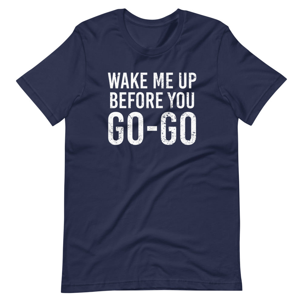 Wake me up, Before you GO GO