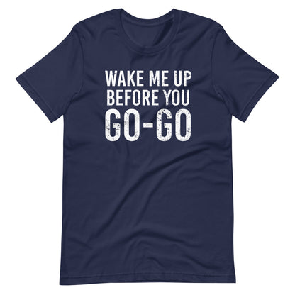 Wake me up, Before you GO GO