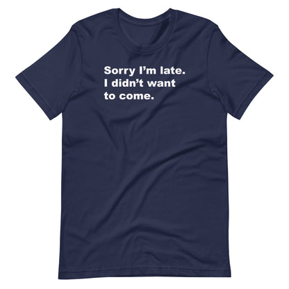 Sorry I'm Late, I Didn't Want to Come