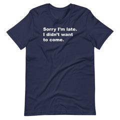 Sorry I'm Late, I Didn't Want to Come