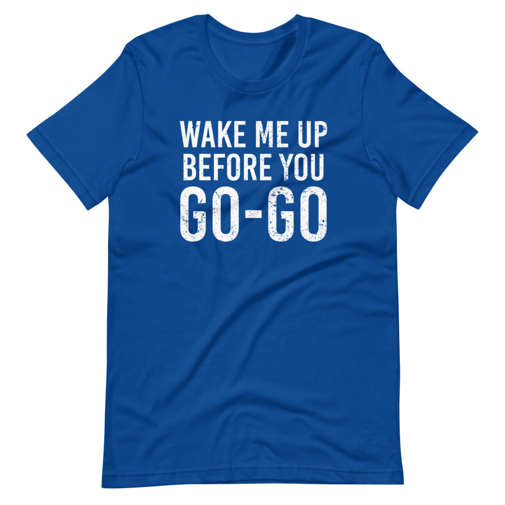 Wake me up, Before you GO GO