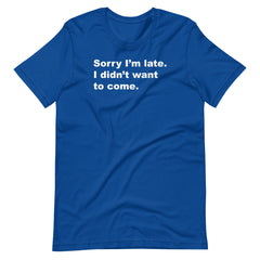 Sorry I'm Late, I Didn't Want to Come