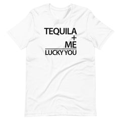 Tequila+Me Lucky You