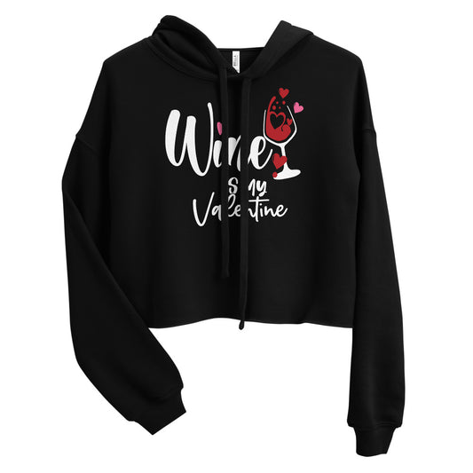 Wine is My Valentine Crop Hoodie